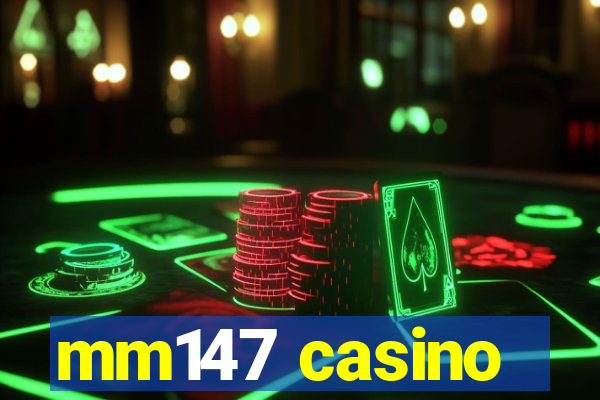 mm147 casino